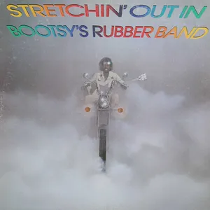 Stretchin' out in Bootsy's Rubber band